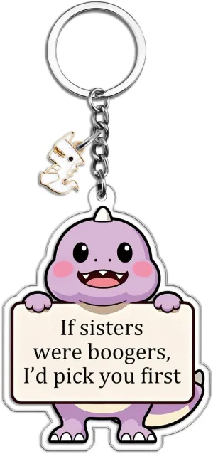 Sister Birthday Gifts, Funny Dinosaur Keychain for Sisters, Acrylic Sister Gift with Humorous Message, Unique Keepsake, Birthday or Christmas Gifts