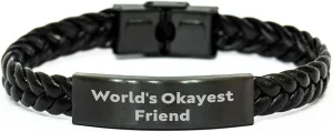 World's Okayest Friend Interlaced Leather Bracelet Birthday Unique Gift from Men to Friends, Unique Friendship Present